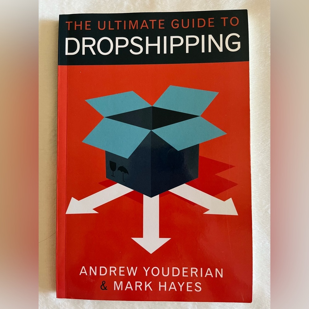The Ultimate Guide to Dropshipping by Andrew Youderian & Mark Hayes- NWT
